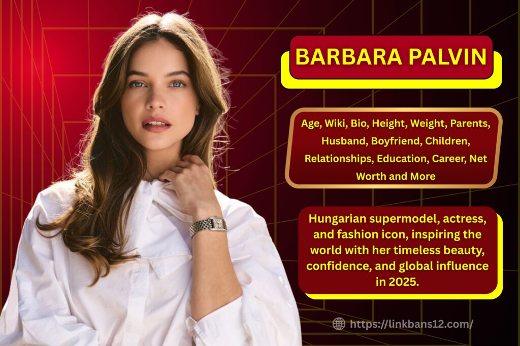 Barbara Palvin : Age, Wiki, Bio, Height, Weight, Parents, Boyfriend, Husband, Children, Relationships, Education, Career, Net Worth