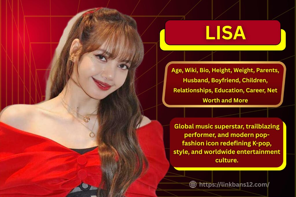 LISA : Age, Wiki, Bio, Height, Weight, Parents, Boyfriend, Husband, Children, Relationships, Education, Career, Net Worth