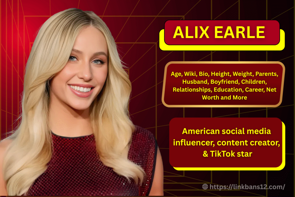 Alix Earle: Age, Wiki, Bio, Height, Weight, Parents, Boyfriend, Husband, Children, Relationships, Education, Career, Net Worth and More